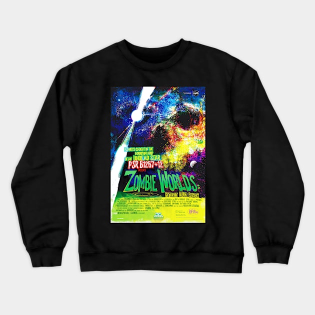 Beware Zombie Planets - NASA SPACE POSTER Crewneck Sweatshirt by gpam